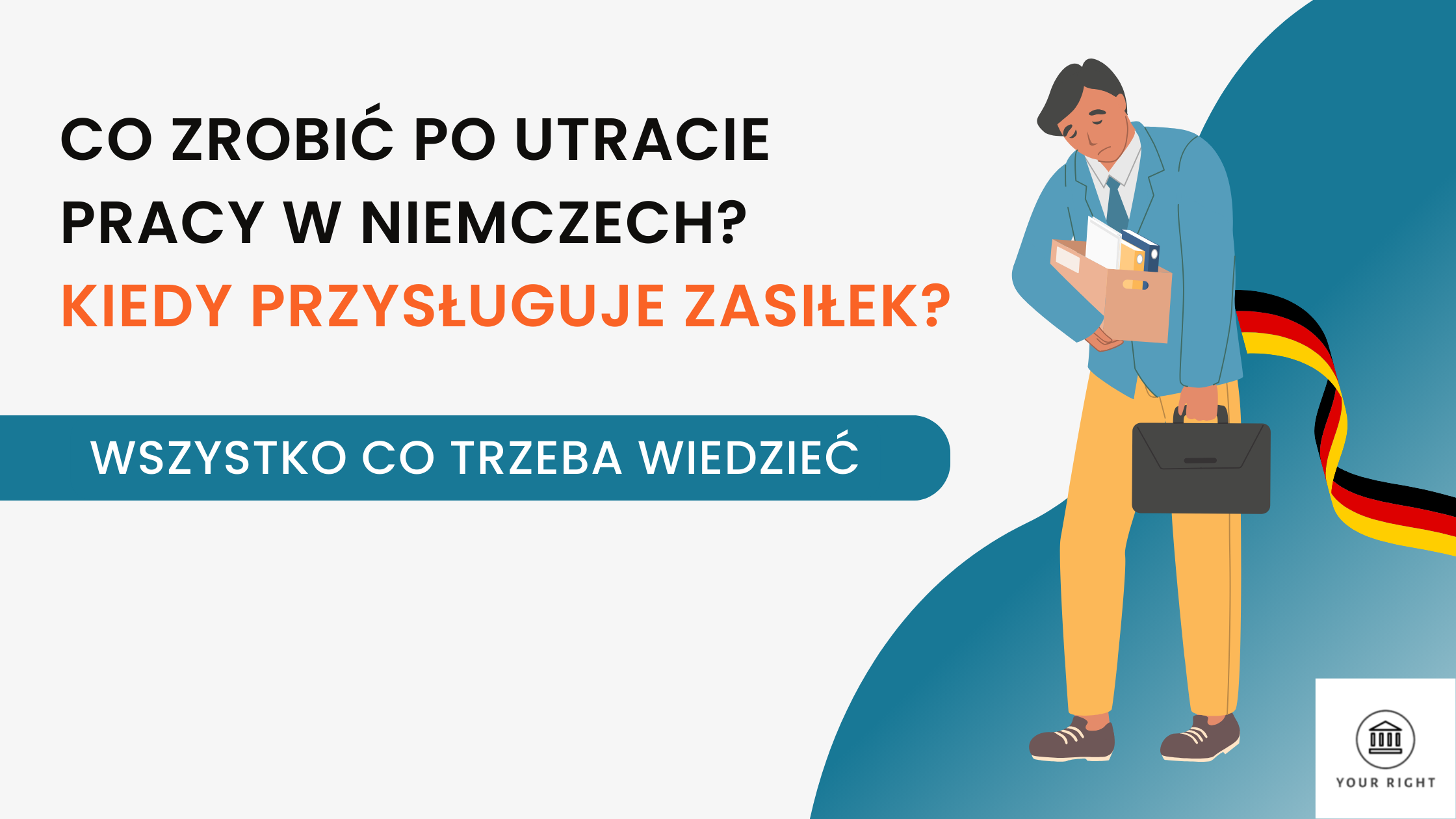 Co Zrobić Po Utracie Pracy W Niemczech Kiedy Przysługuje Zasiłek Wszystko Co Trzeba Wiedzieć 5834