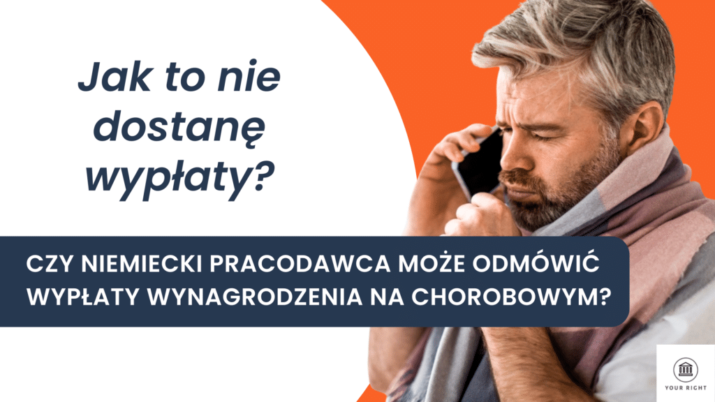 Jak to nie dostanę wypłaty? Czy niemiecki pracodawca może odmówić wypłaty wynagrodzenia na chorobowym?